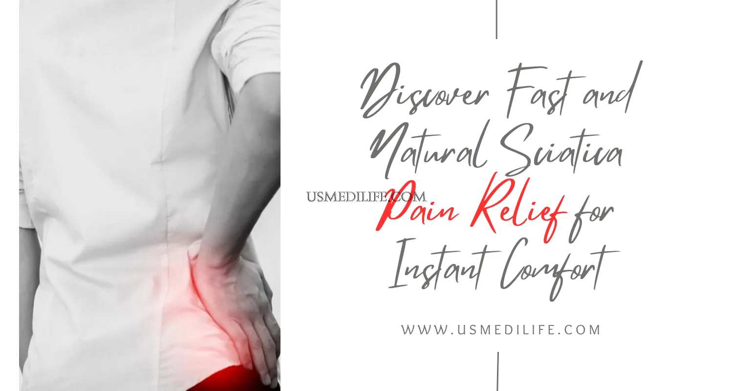 Discover Fast and Natural Sciatica Pain Relief for Instant Comfort                    